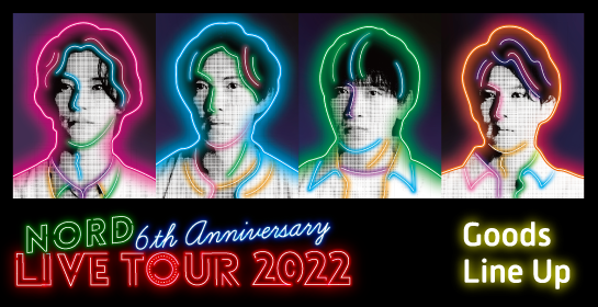 NORD - 「NORD 6th Anniversary LIVE TOUR 2022」グッズ第二回予約受付